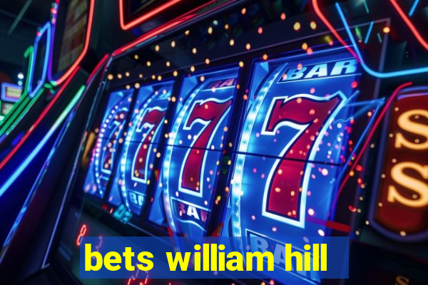 bets william hill