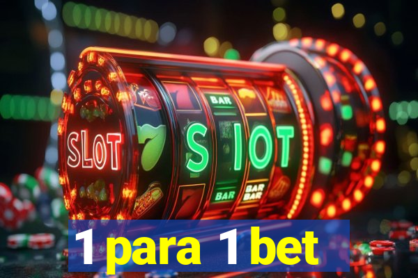 1 para 1 bet