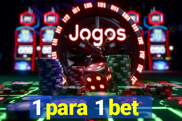 1 para 1 bet