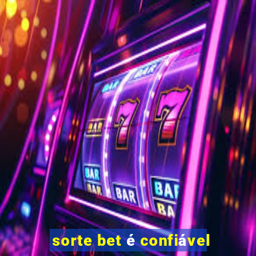 sorte bet é confiável