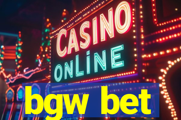 bgw bet