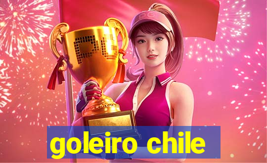 goleiro chile