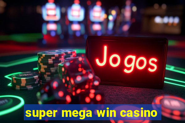 super mega win casino