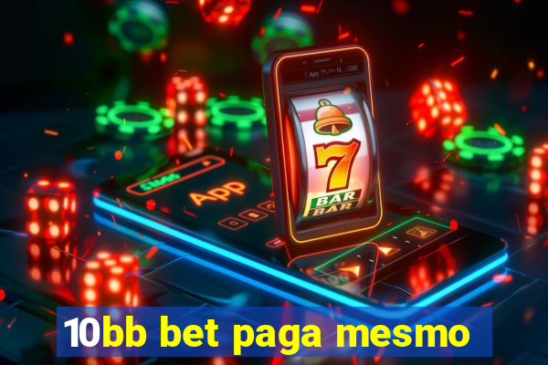 10bb bet paga mesmo