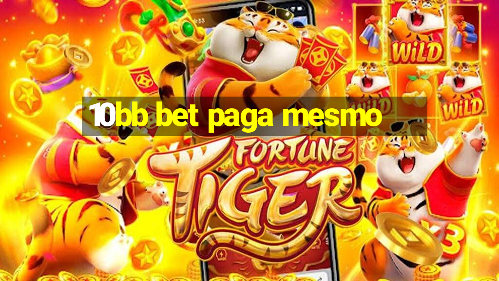 10bb bet paga mesmo