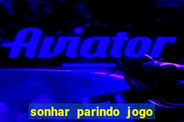 sonhar parindo jogo do bicho