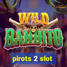 pirots 2 slot