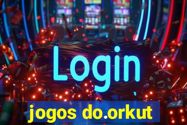 jogos do.orkut