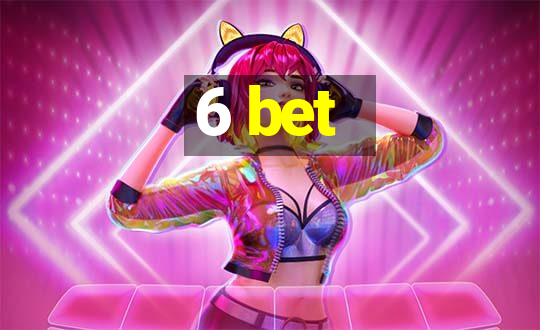 6 bet