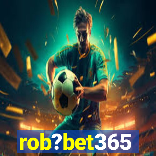 rob?bet365