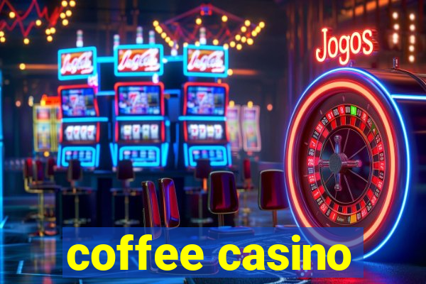 coffee casino