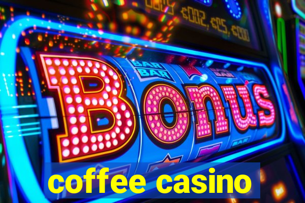 coffee casino