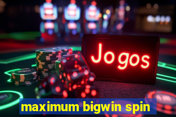 maximum bigwin spin