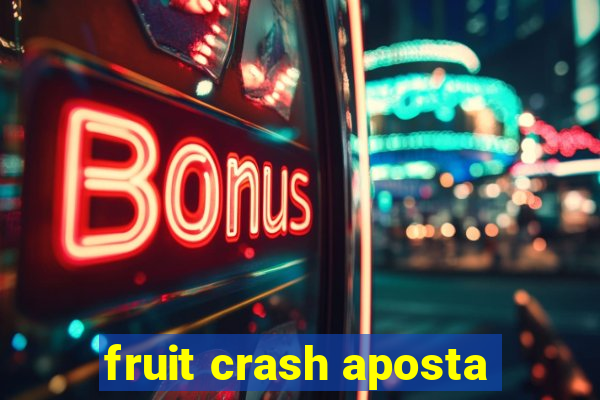 fruit crash aposta