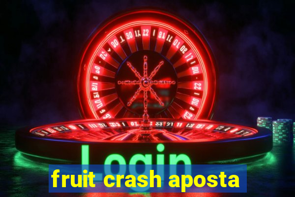 fruit crash aposta