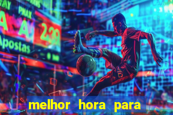 melhor hora para jogar fortune tiger