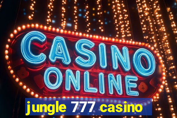 jungle 777 casino