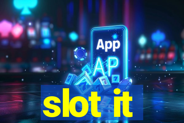 slot it