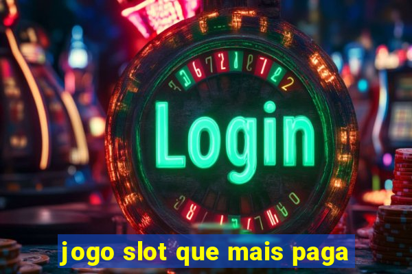 jogo slot que mais paga