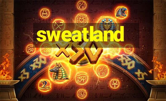 sweatland