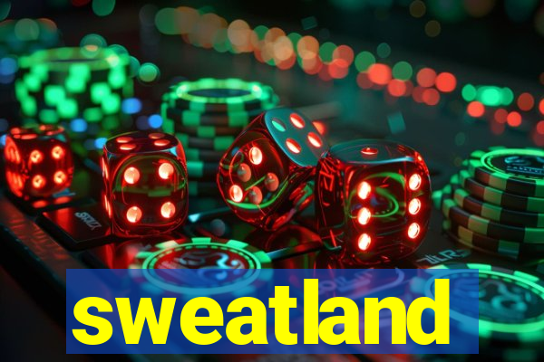 sweatland