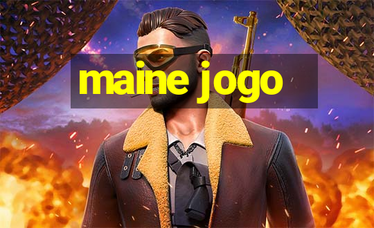 maine jogo