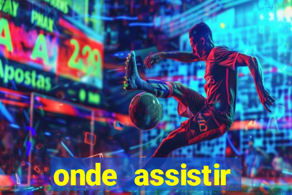 onde assistir fran?a e espanha