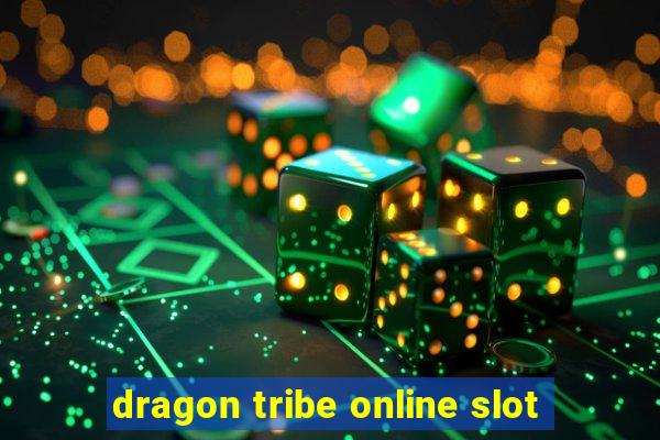 dragon tribe online slot