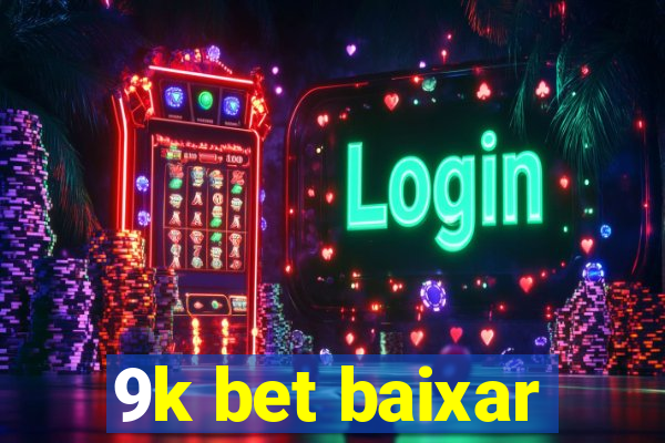 9k bet baixar