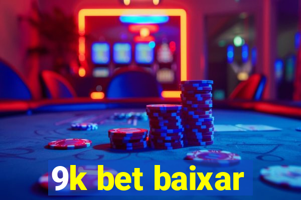 9k bet baixar