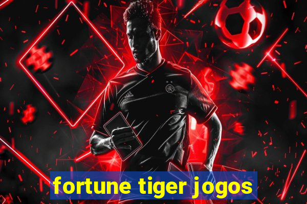 fortune tiger jogos