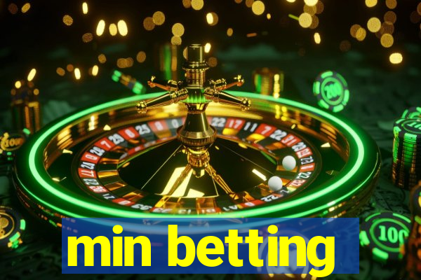 min betting