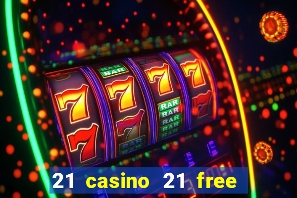 21 casino 21 free no deposit