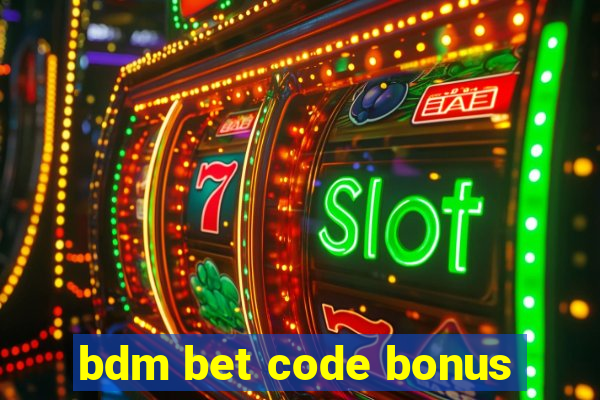 bdm bet code bonus