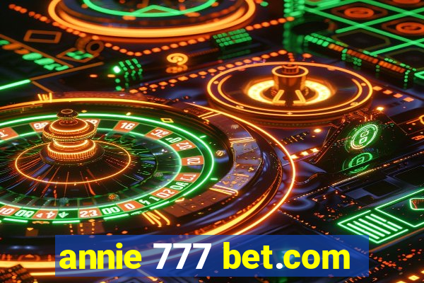 annie 777 bet.com