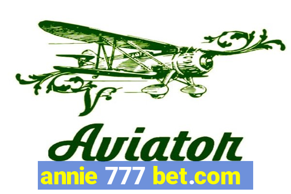 annie 777 bet.com