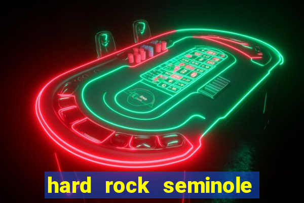 hard rock seminole casino hollywood