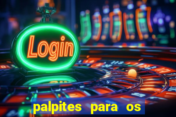 palpites para os jogos de hoje no brasileir?o