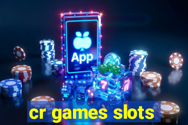 cr games slots