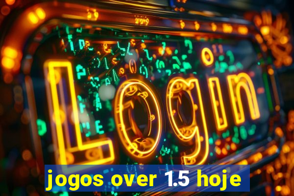 jogos over 1.5 hoje