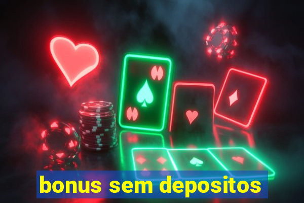 bonus sem depositos