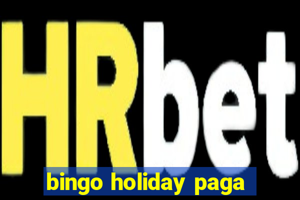 bingo holiday paga