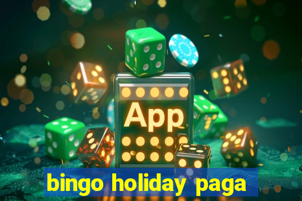 bingo holiday paga