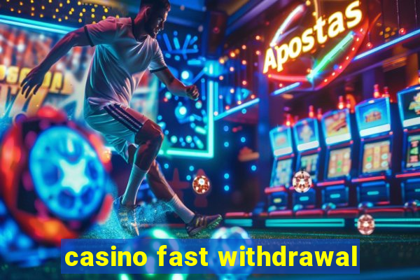 casino fast withdrawal