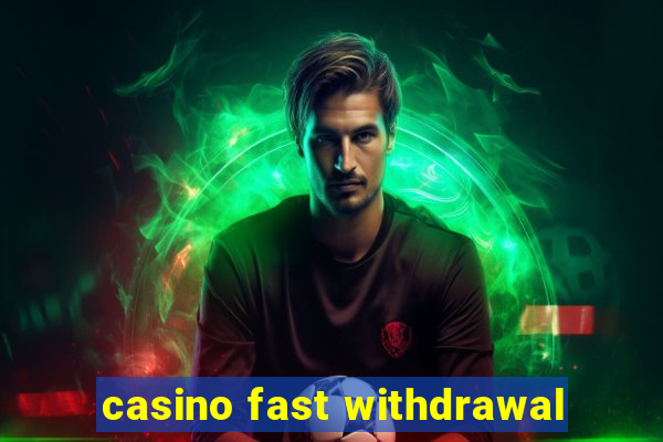 casino fast withdrawal