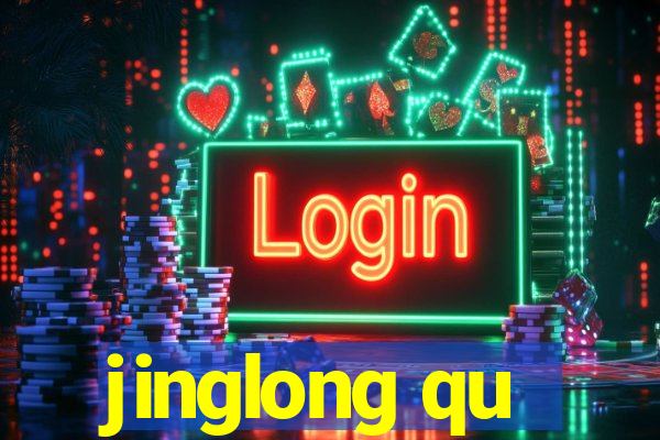 jinglong qu