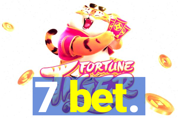 7 bet.