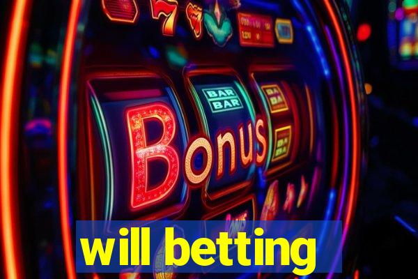 will betting