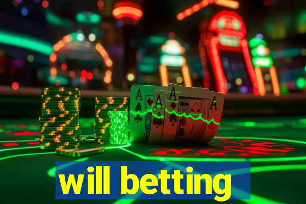 will betting