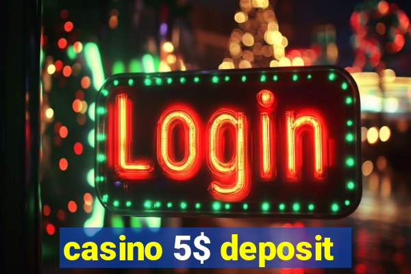 casino 5$ deposit